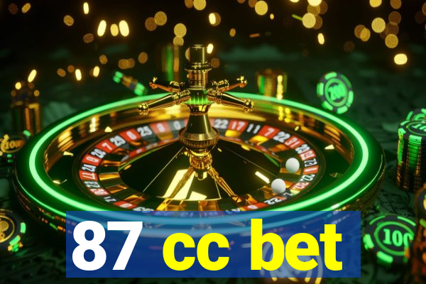 87 cc bet